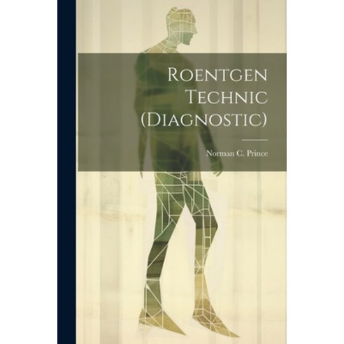 (영문도서) Roentgen Technic (Diagnostic) Paperback, Legare Street Press, English, 9781021614629