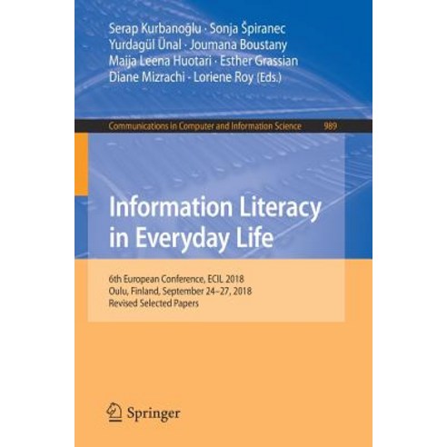 Information Literacy in Everyday Life: 6th European Conference Ecil 2018 Oulu Finland September ... Paperback, Springer