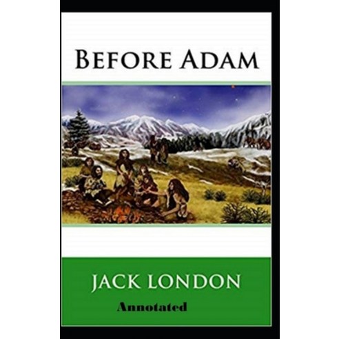 Before Adam Annotated Paperback, Independently Published, English, 9798590575145