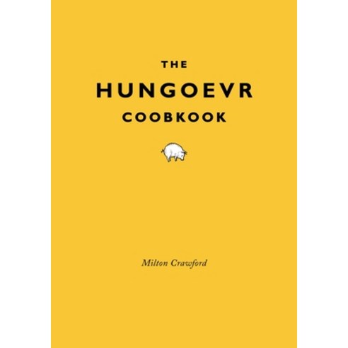 (영문도서) The Hungover Cookbook Hardcover, Clarkson Potter Publishers, English, 9780307886316