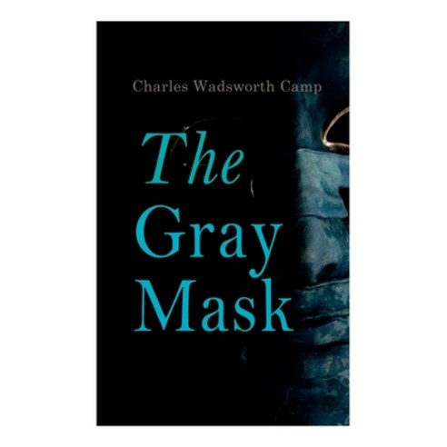 The Gray Mask Paperback, E-Artnow, English, 9788027308545