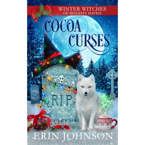 Cocoa Curses: A Christmas Paranormal Cozy Mystery Paperback, Independently Published, English, 9798560143213