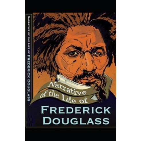 (영문도서) Narrative of the Life of Frederick Douglass Illustrated Paperback, Independently Published, English, 9798463021236