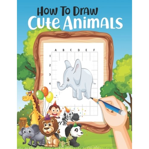 (영문도서) How to Draw Cute Animals: A Fun and Simple Step-by-Step Drawing and Activity Book for Kids. D... Paperback, Independently Published, English, 9798749120806