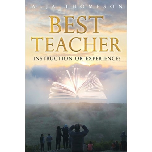 (영문도서) Best Teacher: Instruction or Experience Paperback, Trilogy Christian Publishing, English, 9798890416797