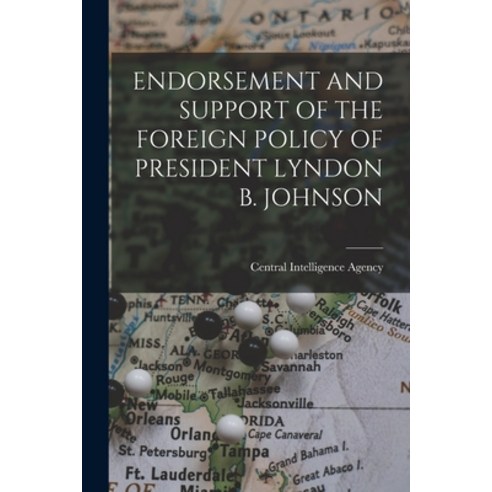 (영문도서) Endorsement and Support of the Foreign Policy of President Lyndon B. Johnson Paperback, Hassell Street Press, English, 9781014808639