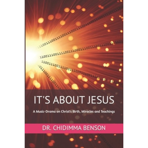(영문도서) It''s about Jesus: A Music-Drama on Christ''s Birth Miracles and Teachings Paperback, Independently Published, English, 9798439071456