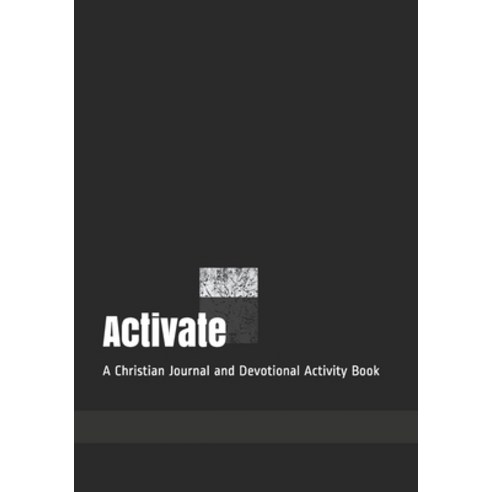 Activate: A Christian Journal and Devotional Activity Book Paperback, Independently Published, English, 9798567069516