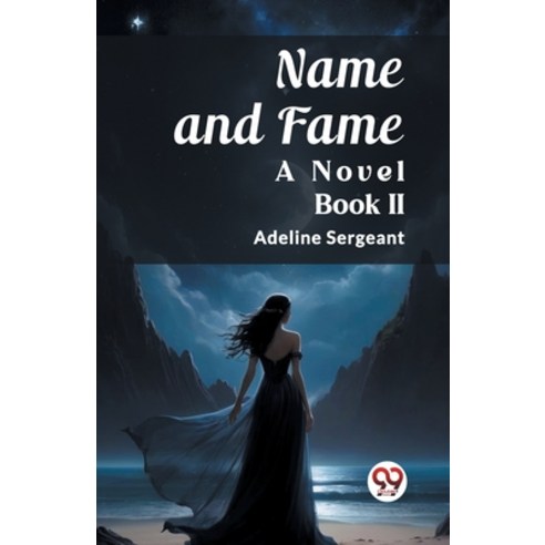 (영문도서) Name and Fame A Novel BOOK II Paperback, Double 9 Books, English, 9789362765505