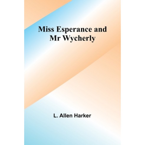 (영문도서) Miss Esperance and Mr Wycherly Paperback, Alpha Edition, English, 9789357727891