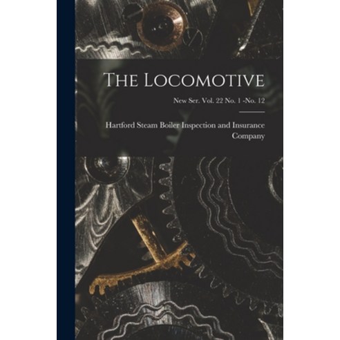 (영문도서) The Locomotive; new ser. vol. 22 no. 1 -no. 12 Paperback, Legare Street Press, English, 9781014677495