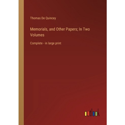 (영문도서) Memorials and Other Papers; In Two Volumes: Complete - in large print Paperback, Outlook Verlag, English, 9783368352844