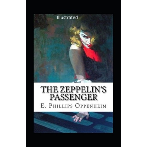 The Zeppelin''s Passenger Illustrated Paperback, Independently Published, English, 9798735566519