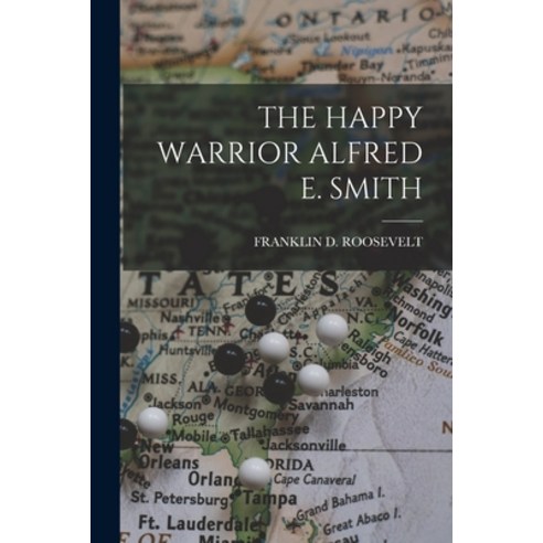 (영문도서) The Happy Warrior Alfred E. Smith Paperback, Legare Street Press, English, 9781017745894