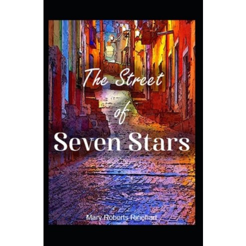 (영문도서) The Street Of Seven Stars: Illustrated Edition Paperback, Independently Published, English, 9798420690543