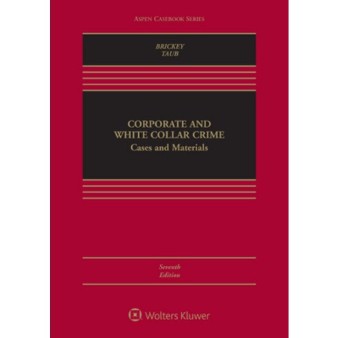 Corporate and White Collar Crime:Cases and Materials, Wolters Kluwer, English, 9781543819762