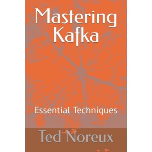 (영문도서) Mastering Kafka: Essential Techniques Paperback, Independently Published, English, 9798884232617