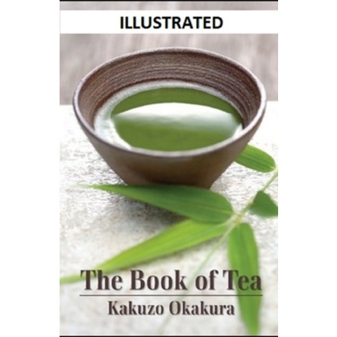 The Book of Tea Illustrated Paperback, Independently Published