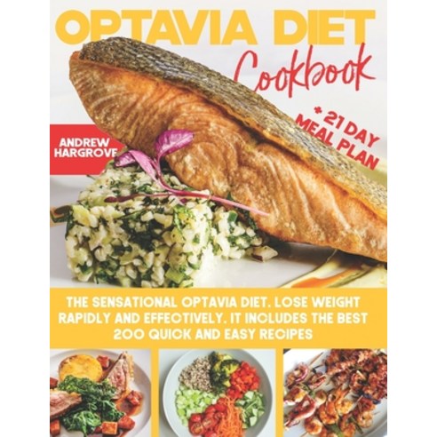 Optavia Diet Cookbook: The Sensational Optavia Diet. Lose Weight Rapidly and Effectively. It Include... Paperback, Independently Published, English, 9798593675224