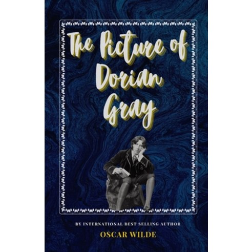 The Picture of Dorian Gray: The Classic Bestselling Oscar Wilde Novel Paperback, Independently Published