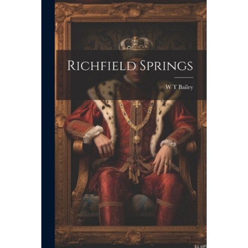 (영문도서) Richfield Springs Paperback, Legare Street Press, English, 9781022666795