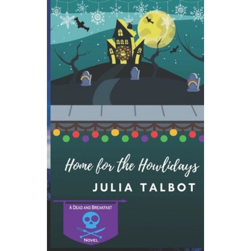 Home for the Howlidays: A Dead and Breakfast novel Paperback, Independently Published, English, 9798570974883