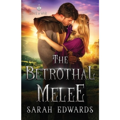 (영문도서) The Betrothal Melee Paperback, Sarah Edwards, English, 9781733405799