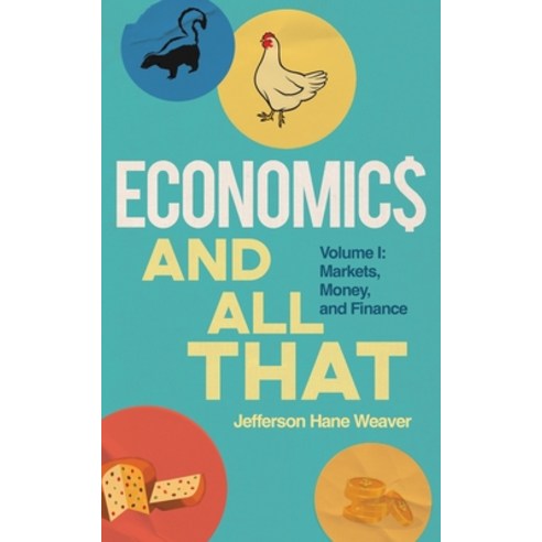 (영문도서) Economics and All That: Volume 1: Markets Money and Finance Paperback, Armin Lear Press, English, 9781956450408