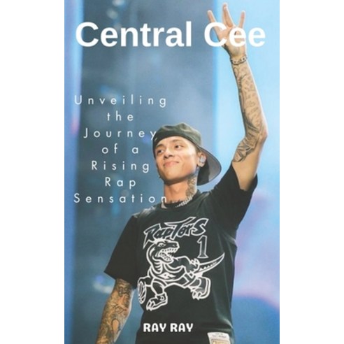 (영문도서) Central Cee: Unveiling the Journey of a Rising Rap Sensation Paperback, Independently Published, English, 9798852958280