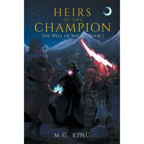 Heirs of the Champion: The Well of Magic Book 1 Paperback, Writers Republic LLC