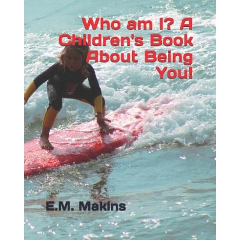 Who am I? A Children''s Book About Being You! Paperback, Independently Published, English, 9781794262041