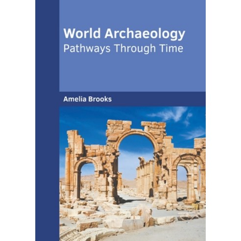 (영문도서) World Archaeology: Pathways Through Time Hardcover, States Academic Press, English, 9781639895717
