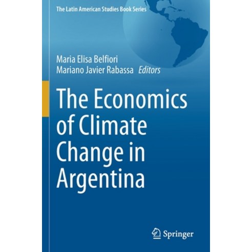 (영문도서) The Economics of Climate Change in Argentina Paperback, Springer, English, 9783030622541