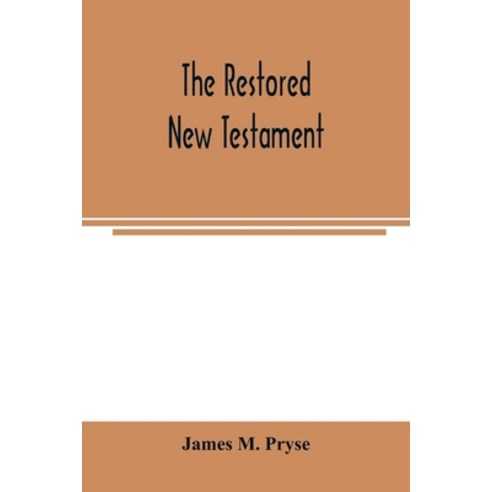 (영문도서) The restored New Testament: the Hellenic fragments freed from the pseudo-Jewish interpolatio... Paperback, Alpha Edition, English, 9789354004322