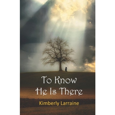To Know He Is There Paperback, Independently Published, English, 9798689171692