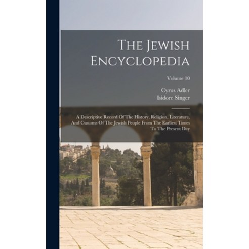 (영문도서) The Jewish Encyclopedia: A Descriptive Record Of The History Religion Literature And Custo... Hardcover, Legare Street Press, English, 9781015458826