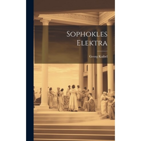 (영문도서) Sophokles Elektra Hardcover, Legare Street Press, English, 9781019803103