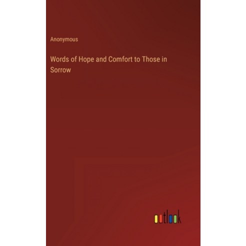 (영문도서) Words of Hope and Comfort to Those in Sorrow Hardcover, Outlook Verlag, English, 9783368815950