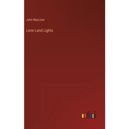 (영문도서) Lone Land Lights Hardcover, Outlook Verlag, English, 9783385410626