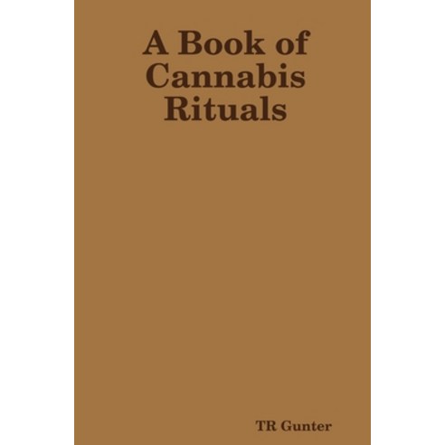 A Book of Cannabis Rituals Paperback, Lulu.com