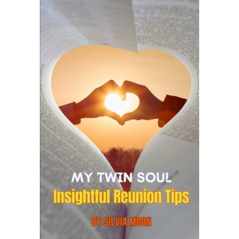 (영문도서) The 25 Insightful Reunion Tips: A Quick Guide For Twin Flame Newbies Paperback, Independently Published, English, 9798373033763