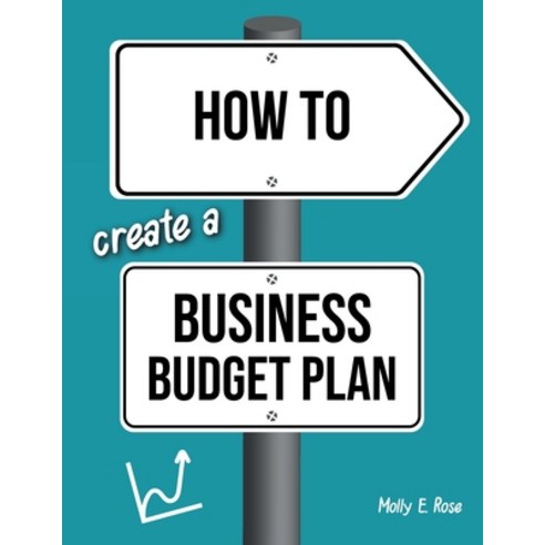 (영문도서) How To Create A Business Budget Plan Paperback, Independently Published, English, 9798615700477