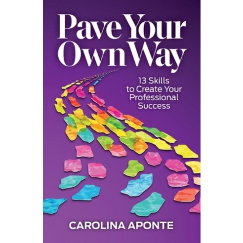 Pave Your Own Way: 13 Skills to Create Your Own Success Paperback, Spark Publications