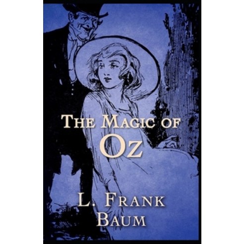 (영문도서) Magic of Oz illustrated Paperback, Independently Published, English, 9798513960454