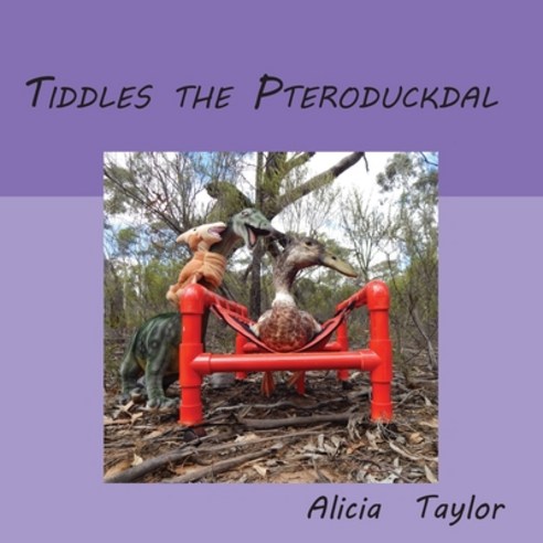 Tiddles The Pteroduckdal Paperback, Alicia Taylor, English, 9780645092424