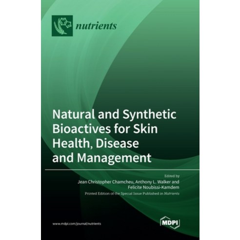(영문도서) Natural and Synthetic Bioactives for Skin Health Disease and Management Hardcover, Mdpi AG, English, 9783036560670