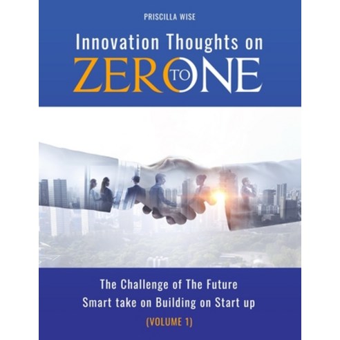 Innovation Thoughts on Zero to One: The Challenge of The Future - Smart take on Building on Start up... Paperback, Independently Published, English, 9798581879740