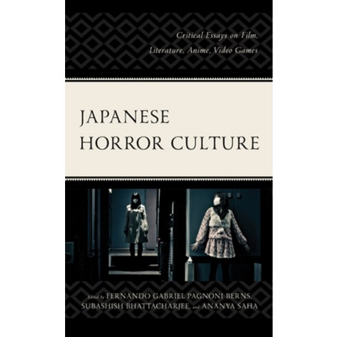 (영문도서) Japanese Horror Culture: Critical Essays on Film Literature Anime Video Games Hardcover, Lexington Books, English, 9781793647054