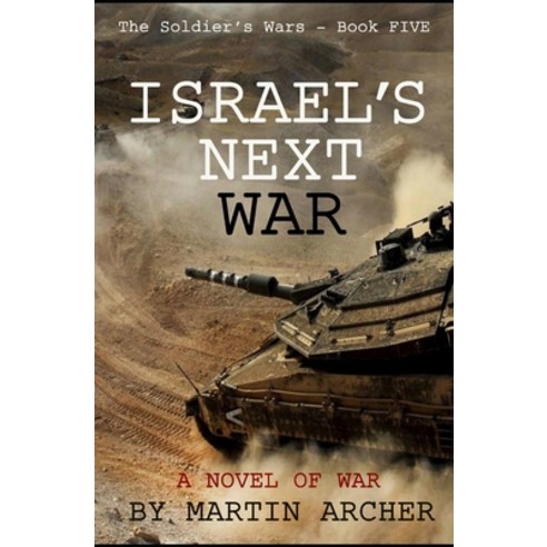 Israel''s Next War: A prescient story Paperback, Independently Published