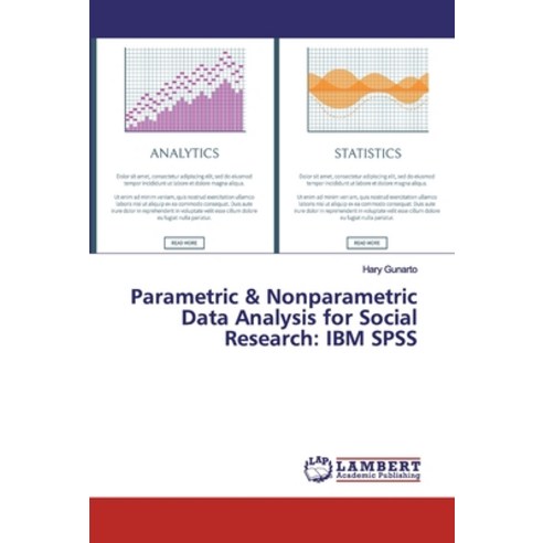 Parametric & Nonparametric Data Analysis for Social Research: IBM SPSS Paperback, LAP Lambert Academic Publis..., English, 9786200118721